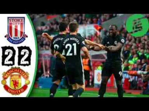 Video: Stoke City 2 -Vs- 2 Manchester United | Premier League | Highlights
